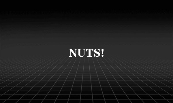 NUTS!