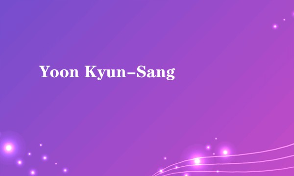 Yoon Kyun-Sang
