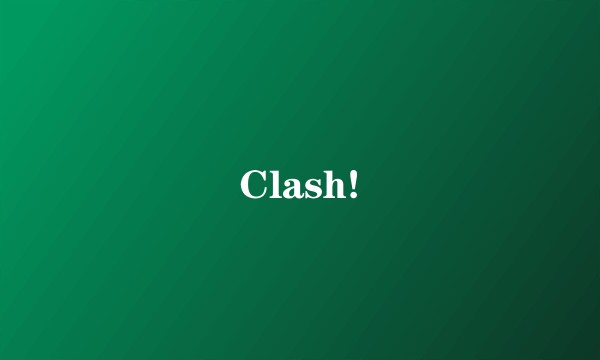 Clash!