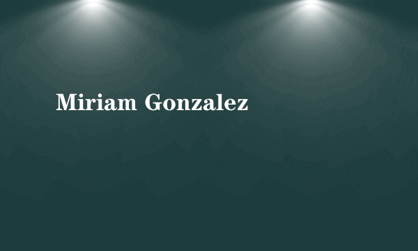 Miriam Gonzalez