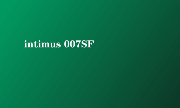 intimus 007SF