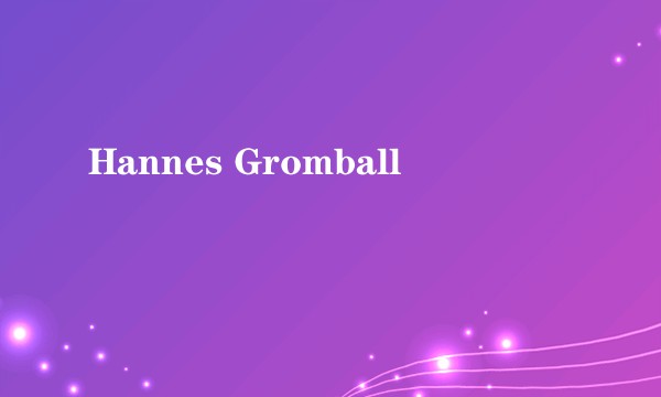 Hannes Gromball