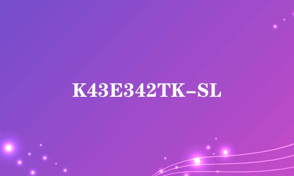 K43E342TK-SL