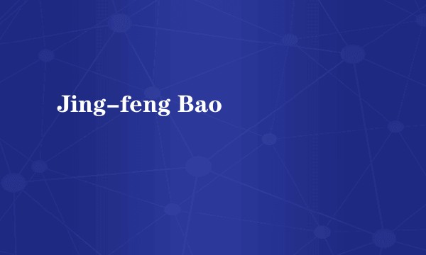 Jing-feng Bao