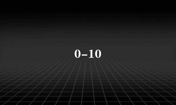 0-10