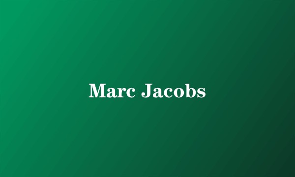 Marc Jacobs