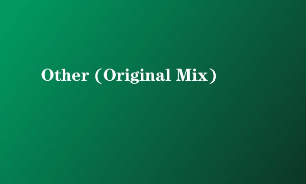 Other (Original Mix)