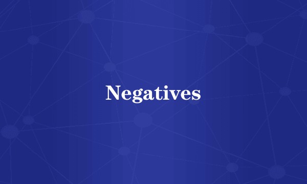 Negatives