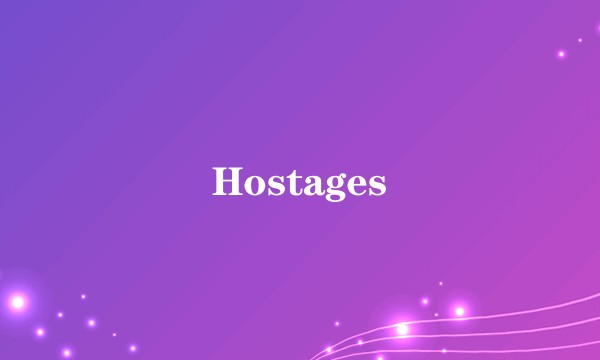 Hostages