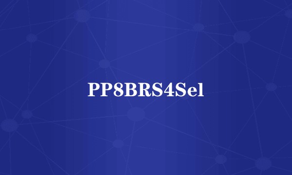 PP8BRS4Sel