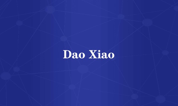 Dao Xiao