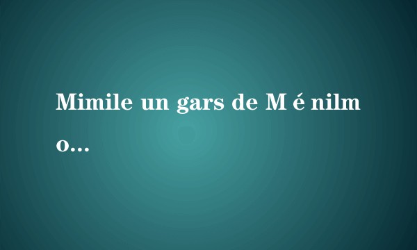 Mimile un gars de Ménilmontant