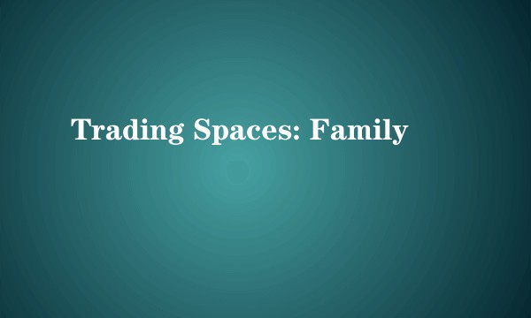 Trading Spaces: Family
