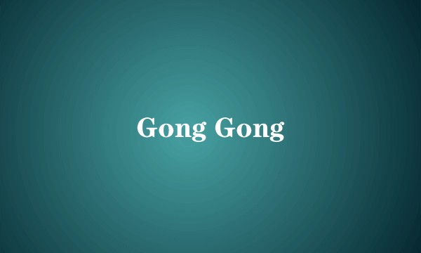 Gong Gong