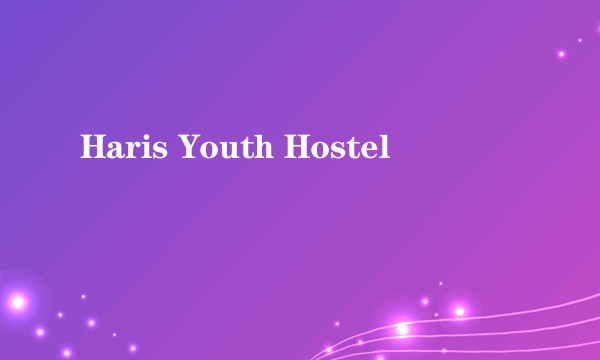 Haris Youth Hostel