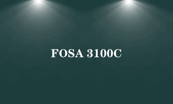 FOSA 3100C