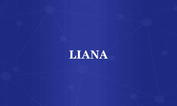 LIANA