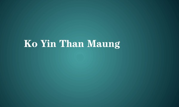 Ko Yin Than Maung