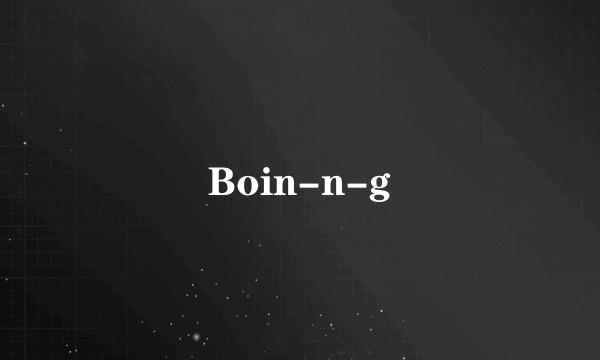 Boin-n-g
