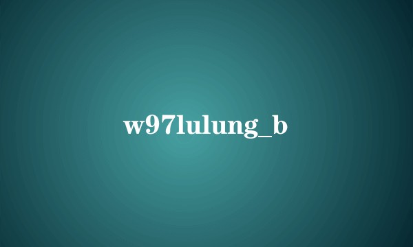 w97lulung_b