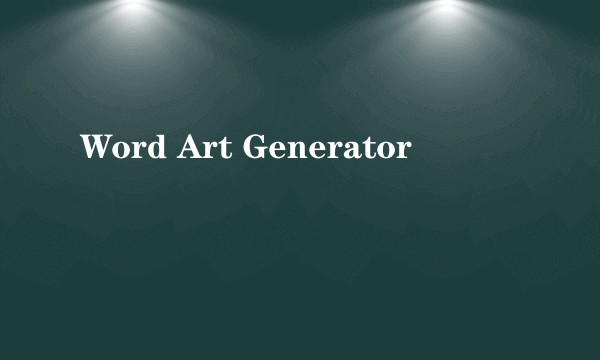 Word Art Generator