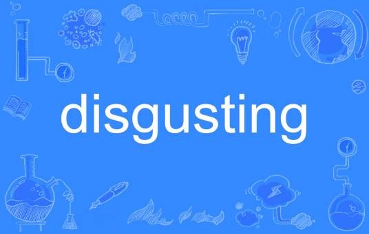 disgusting