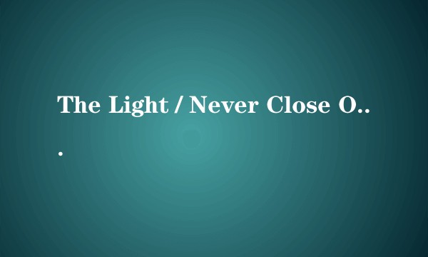 The Light / Never Close Our Eyes (Live)