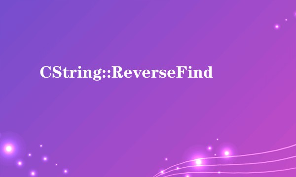 CString::ReverseFind