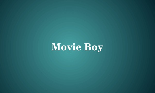 Movie Boy