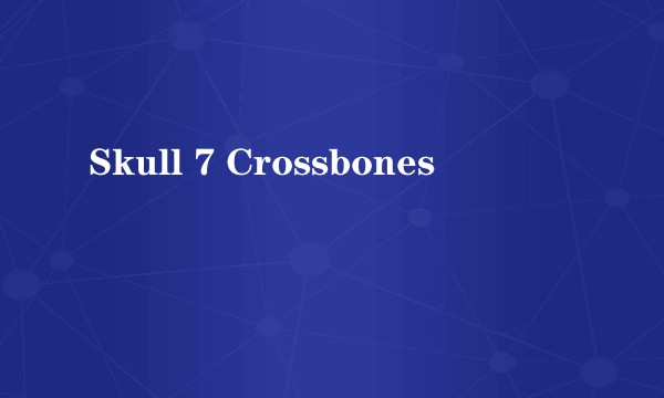 Skull 7 Crossbones