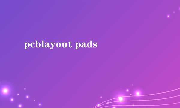 pcblayout pads