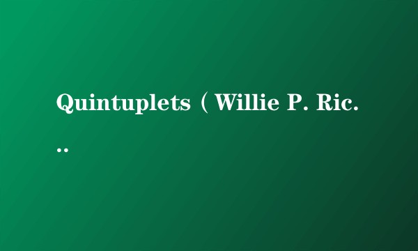 Quintuplets(Willie P. Richardson演唱的歌曲)