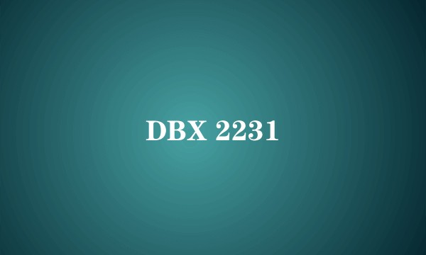 DBX 2231