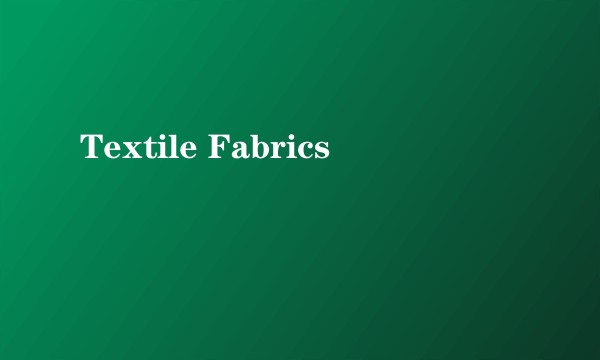 Textile Fabrics