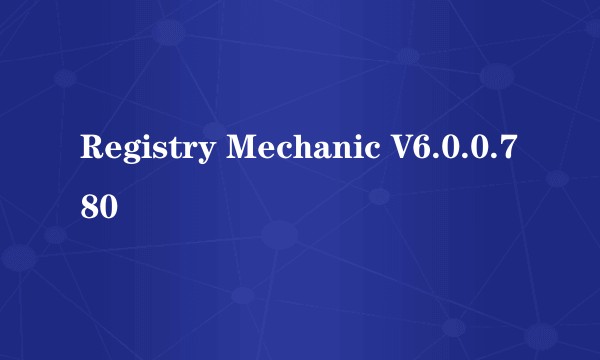 Registry Mechanic V6.0.0.780