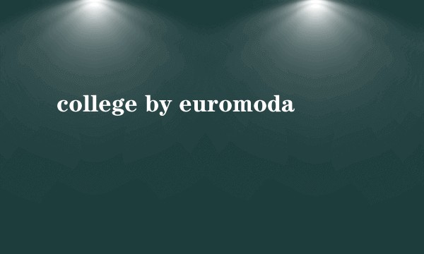 college by euromoda