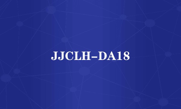JJCLH-DA18