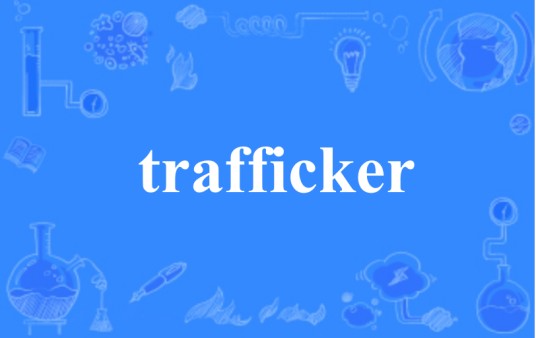 trafficker