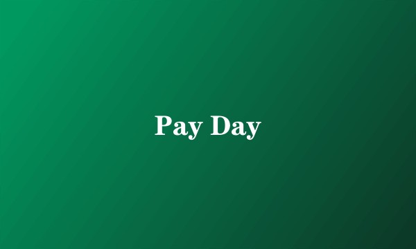Pay Day