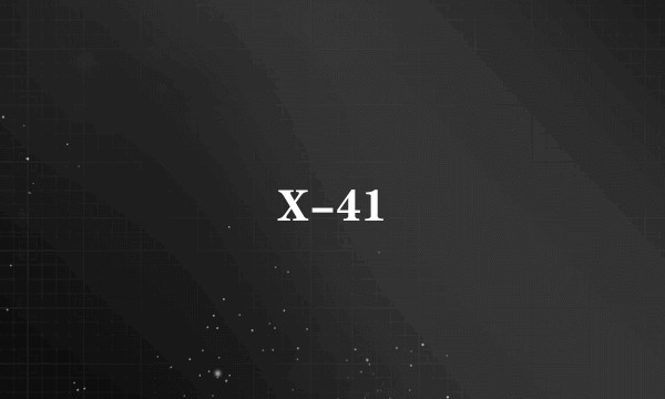 X-41