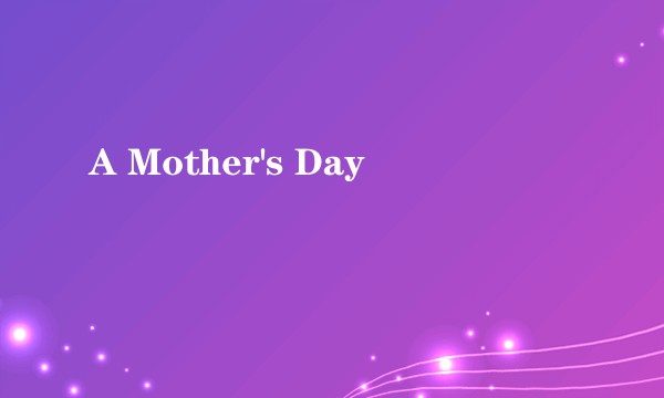 A Mother's Day