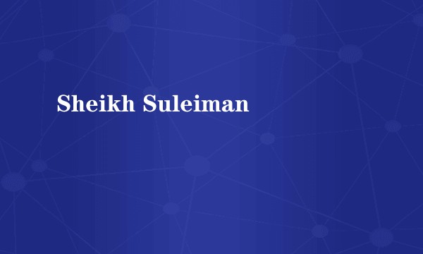Sheikh Suleiman