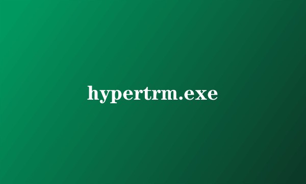 hypertrm.exe
