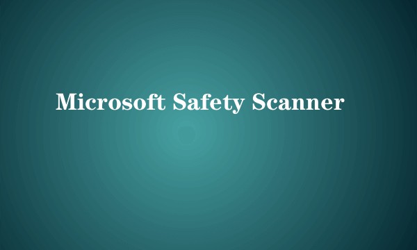 Microsoft Safety Scanner