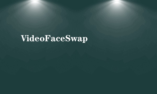 VideoFaceSwap