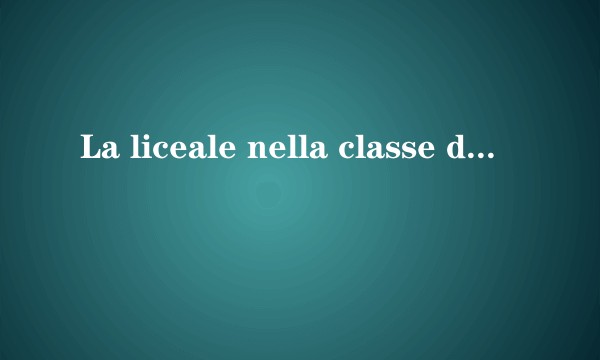 La liceale nella classe dei ripetenti