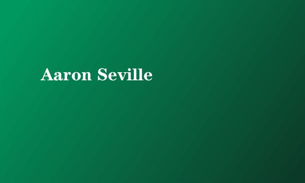 Aaron Seville
