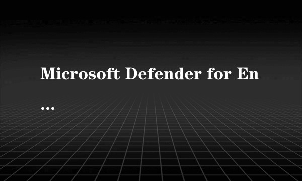 Microsoft Defender for Endpoint