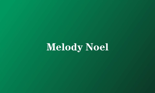 Melody Noel