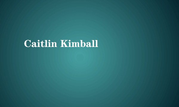 Caitlin Kimball